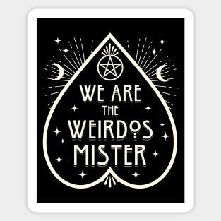 We are the Weirdos Mister WItchy Goth Sticker